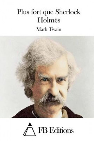 Книга Plus fort que Sherlock Holm?s Mark Twain