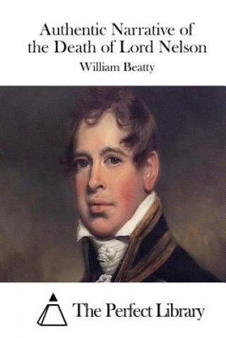 Book Authentic Narrative of the Death of Lord Nelson William Beatty