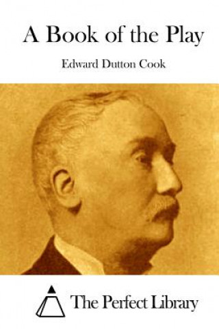 Kniha A Book of the Play Edward Dutton Cook
