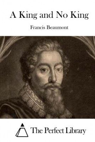 Knjiga A King and No King Francis Beaumont