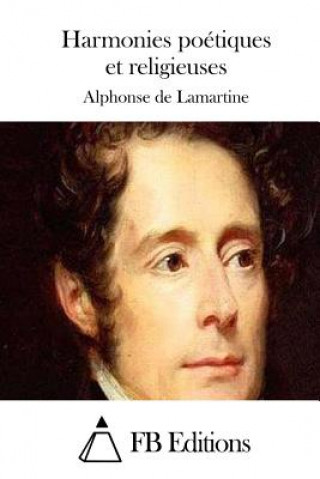 Kniha Harmonies poétiques et religieuses Alphonse De Lamartine