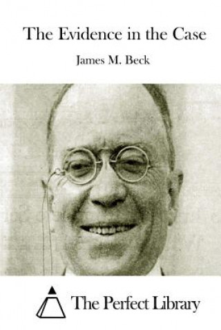 Libro The Evidence in the Case James M Beck