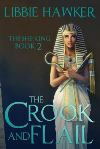 Kniha The Crook and Flail: The She-King: Book 2 Libbie Hawker