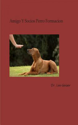 Buch Amigos y Socios: ADA Dog Training Dr Lee Geiser