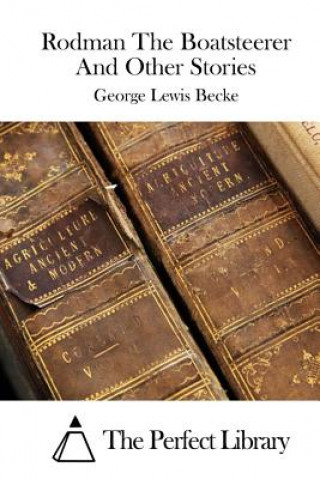 Könyv Rodman The Boatsteerer And Other Stories George Lewis Becke