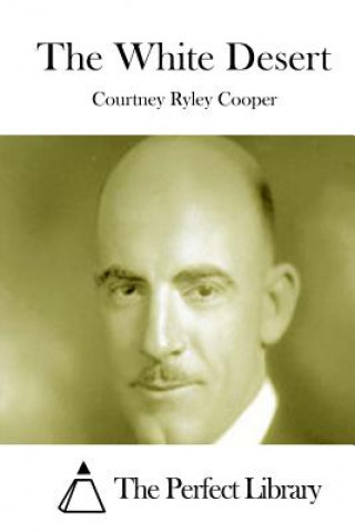 Kniha The White Desert Courtney Ryley Cooper