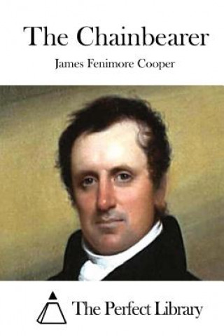 Kniha The Chainbearer James Fenimore Cooper