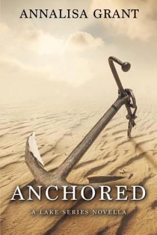 Książka Anchored: A Lake Series Novella Annalisa Grant