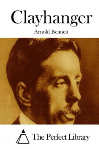 Kniha Clayhanger Arnold Bennett