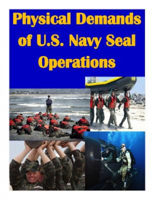 Książka Physical Demands of U.S. Navy Seal Operations Naval Medical Research and Development C