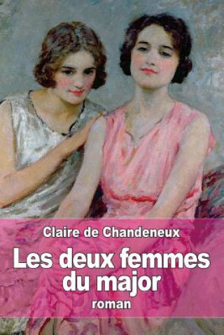 Kniha Les deux femmes du major Claire De Chandeneux