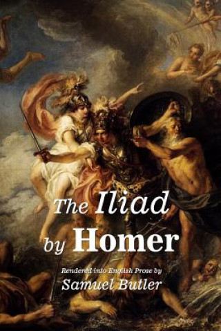 Könyv The Iliad by Homer: Rendered into English Prose by Samuel Butler Samuel Butler