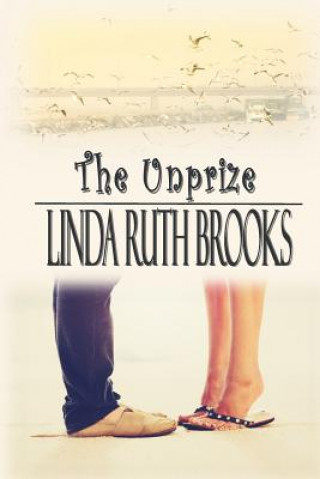 Carte The Unprize Linda Ruth Brooks