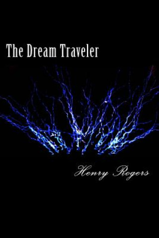 Kniha The Dream Traveler: Vol. 1 (Revised Edition) Henry Rogers