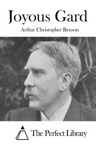 Книга Joyous Gard Arthur Christopher Benson