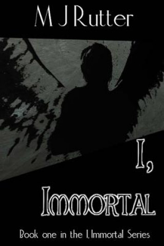 Knjiga I, Immortal The Series, Book One M J Rutter