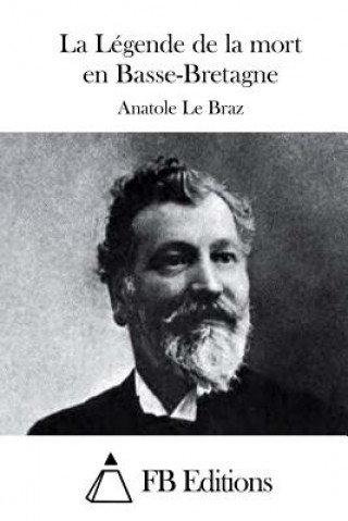 Książka La Légende de la mort en Basse-Bretagne Anatole Le Braz