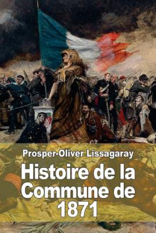 Carte Histoire de la Commune de 1871 Prosper-Oliver Lissagaray