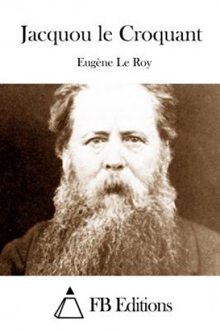 Kniha Jacquou le Croquant Eugene Le Roy