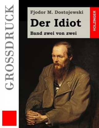 Kniha Der Idiot (Großdruck): Band zwei von zwei Fjodor M Dostojewski