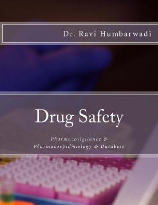 Carte Drug Safety: Pharmacovigilance & Pharmacoepidemiology & Database Dr Ravi N Humbarwadi
