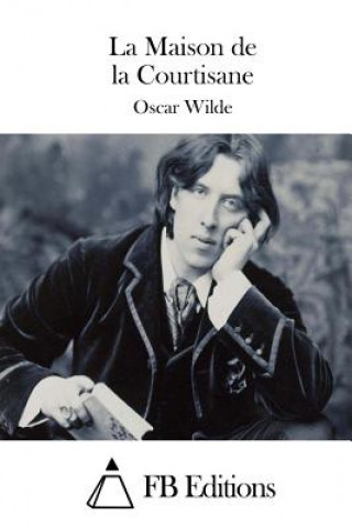 Kniha La Maison de la Courtisane Oscar Wilde