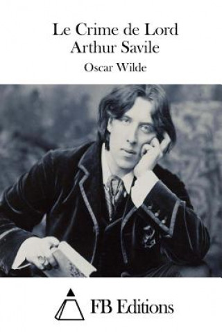 Книга Le Crime de Lord Arthur Savile Oscar Wilde