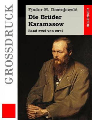 Книга Die Brüder Karamasow (Großdruck): Band zwei von zwei Fjodor M Dostojewski