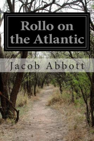 Kniha Rollo on the Atlantic Jacob Abbott