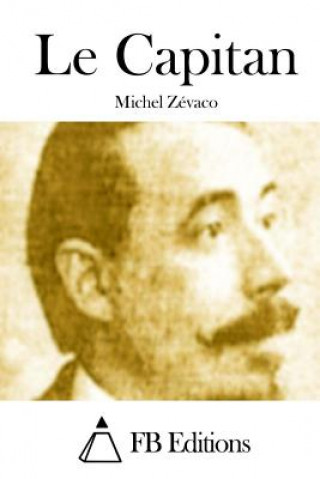 Knjiga Le Capitan Michel Zevaco