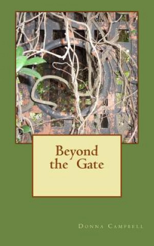 Knjiga Beyond the Gate Donna L Campbell