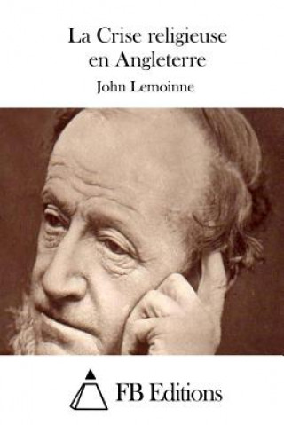 Libro La Crise religieuse en Angleterre John Lemoinne