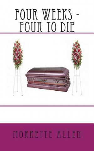 Книга Four Weeks - Four To Die Morrette Allen