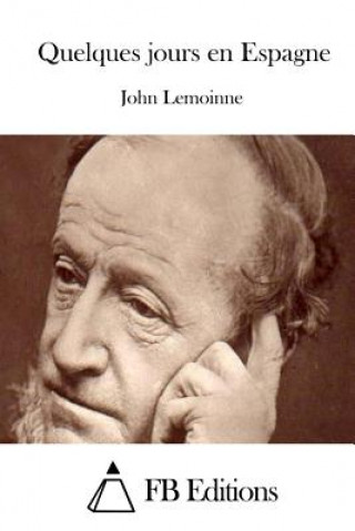 Knjiga Quelques jours en Espagne John Lemoinne