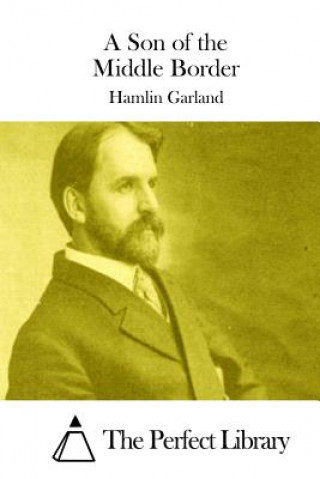 Carte A Son of the Middle Border Hamlin Garland