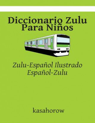 Книга Diccionario Zulu Para Ni?os: Zulu-Espa?ol Ilustrado, Espa?ol-Zulu kasahorow