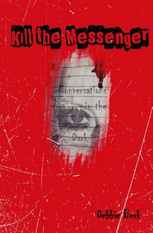 Buch Kill the Messenger: Conversations in the Dark Debbie Berk