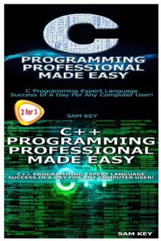 Könyv C Programming Professional Made Easy & C++ Programming Professional Made Easy Sam Key