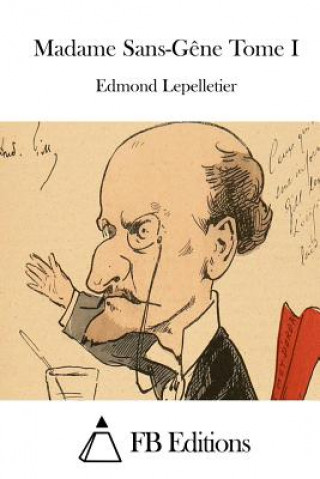 Book Madame Sans-G?ne Tome I Edmond Lepelletier