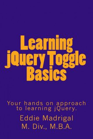 Knjiga Learning jQuery Toggle Basics Eddie Madrigal