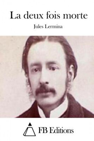 Könyv La deux fois morte Jules Lermina