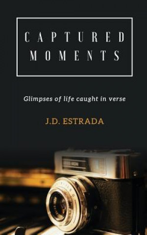 Kniha Captured Moments: Inspiration captured in verse Jd Estrada