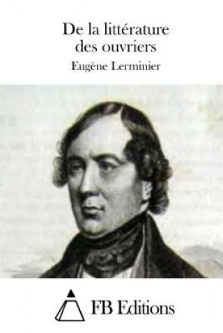 Kniha De la littérature des ouvriers Eugene Lerminier