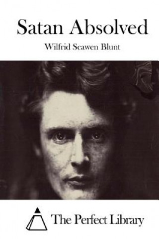 Knjiga Satan Absolved Wilfrid Scawen Blunt