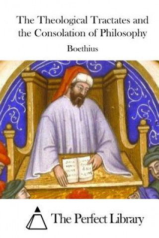 Livre The Theological Tractates and the Consolation of Philosophy Boethius