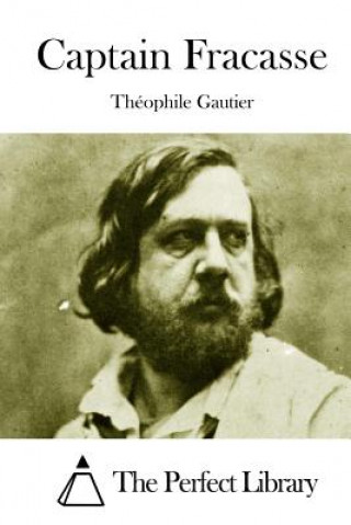 Könyv Captain Fracasse Theophile Gautier