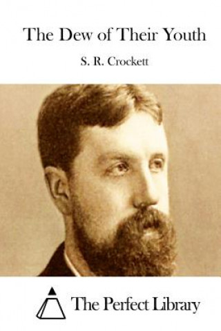 Book The Dew of Their Youth S R Crockett