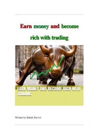 Könyv Earn money and become rich with trading: A guide to the stock market & investing Babak Parvizi