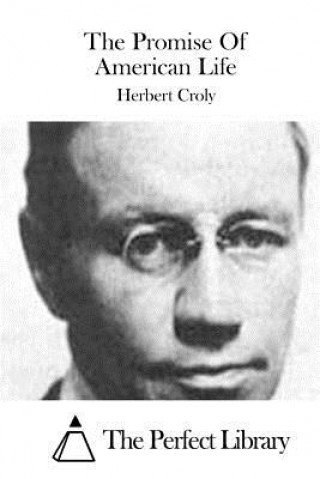 Buch The Promise Of American Life Herbert Croly