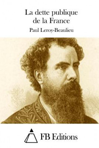 Kniha La dette publique de la France Paul Leroy-Beaulieu